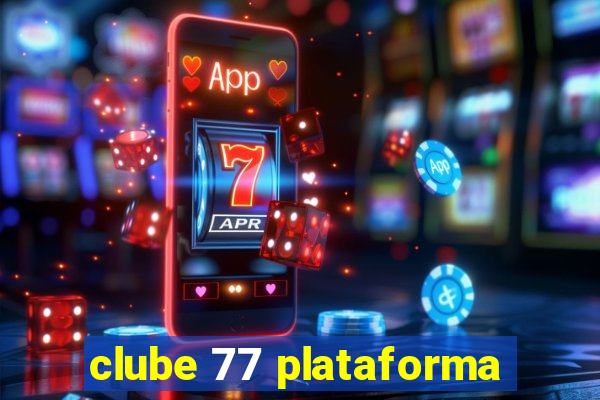 clube 77 plataforma